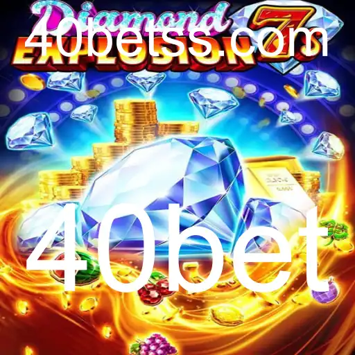 Explorando o Fascinante Mundo de DiamondExplosion7s com a Estratégia 40bet